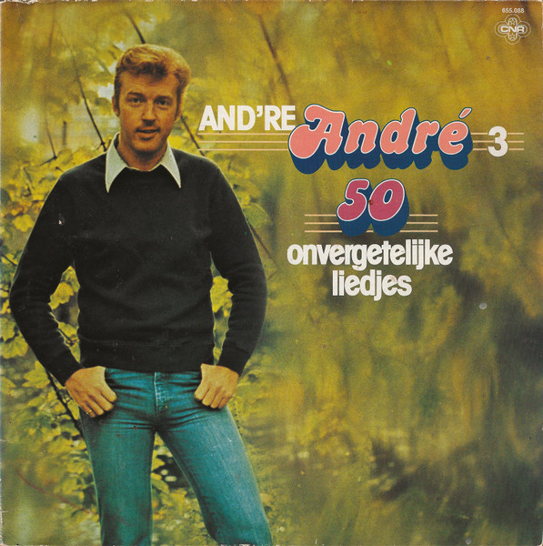 and're andré 3 - 50 onvergetelijke liedjes