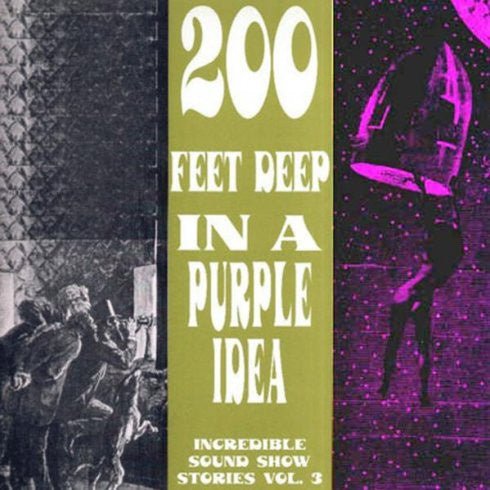 incredible sound show stories vol. 3 (200 feet deep in a purple idea)
