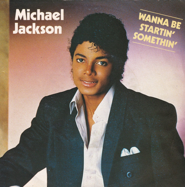 wanna be startin' somethin' (7inch)